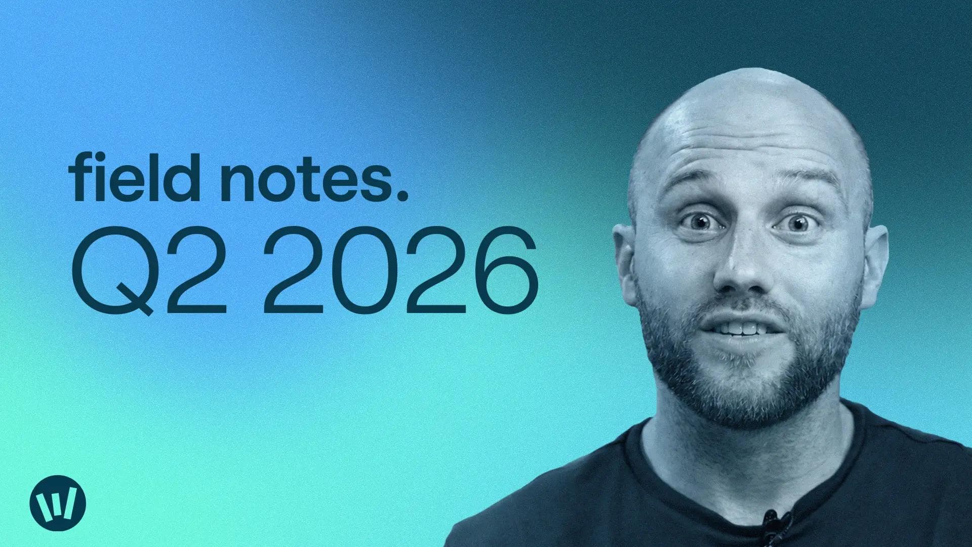 Thumbnail of Lewis Reeves, and the text 'Field notes. Q2 2026.'
