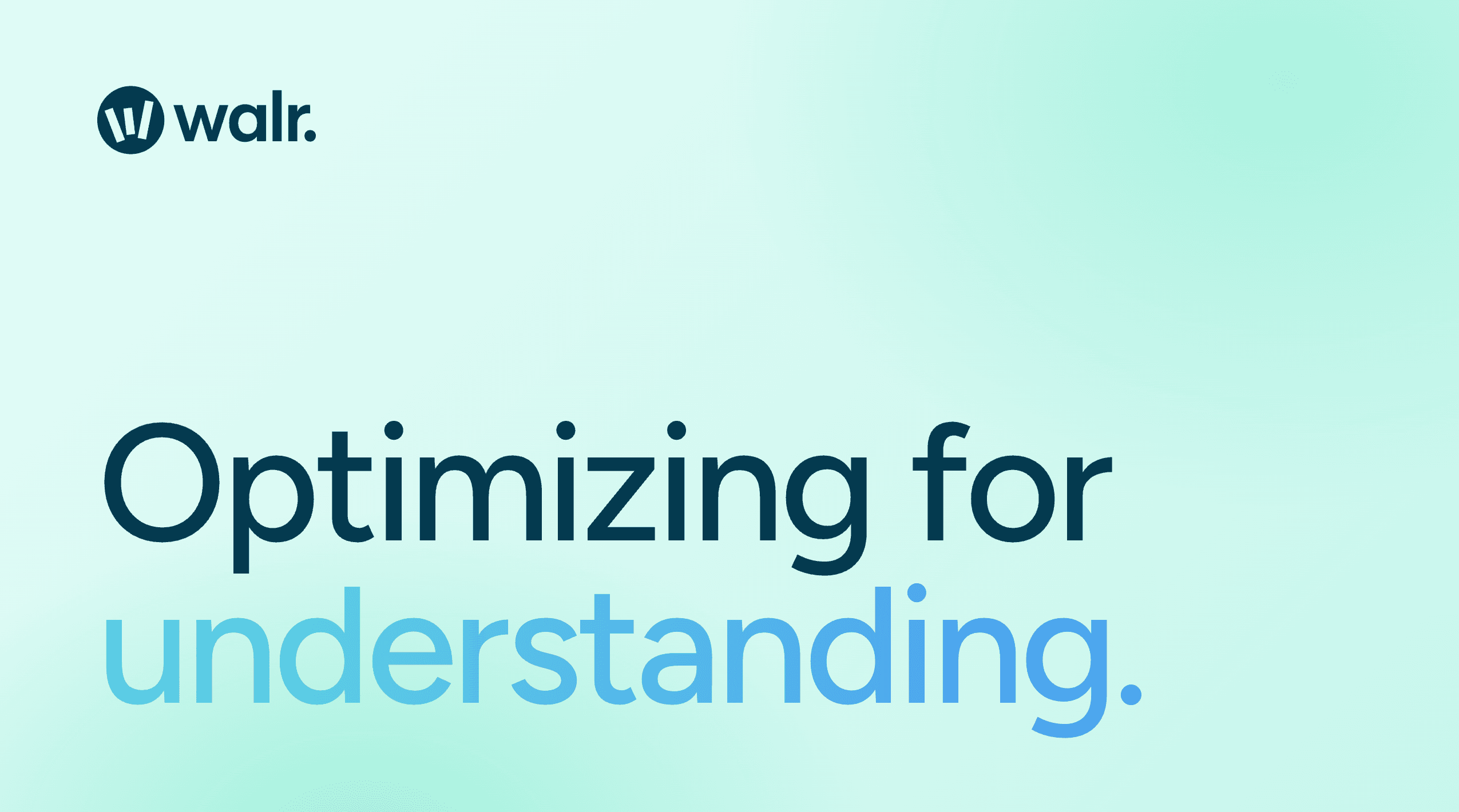 Optimizing for Understanding